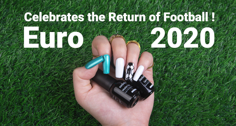 UEFA Euro 2020 - Wearing Your Custom Nail Art to Celebrate the Return of Football