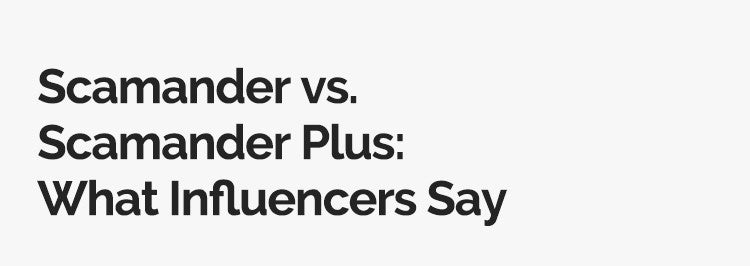 Black serif text reading 'Scamander vs. Scamander Plus: What Influencers Say' on a plain light gray background.