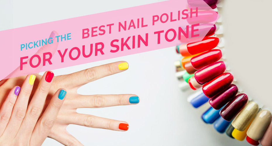 Picking the Best Nail Polish for Your Skin Tone