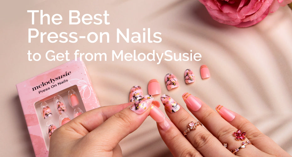 The Best Press-on Nails to Get from MelodySusie