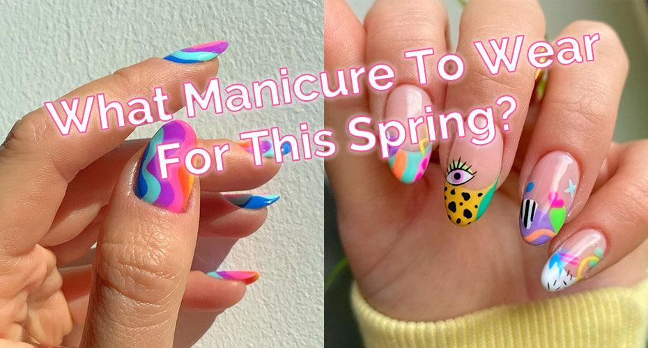 What Manicure To Wear For This Spring? Nail Art Ideas and Design Trends in 2021