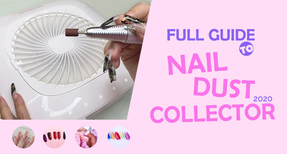 Full Guide to Nail Dust Collector